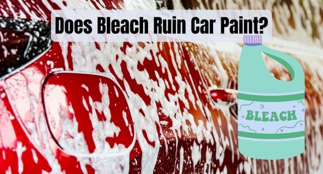 Does Bleach Ruin Car Paint