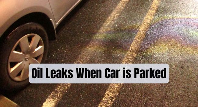 Oil Leaks When Car is Parked