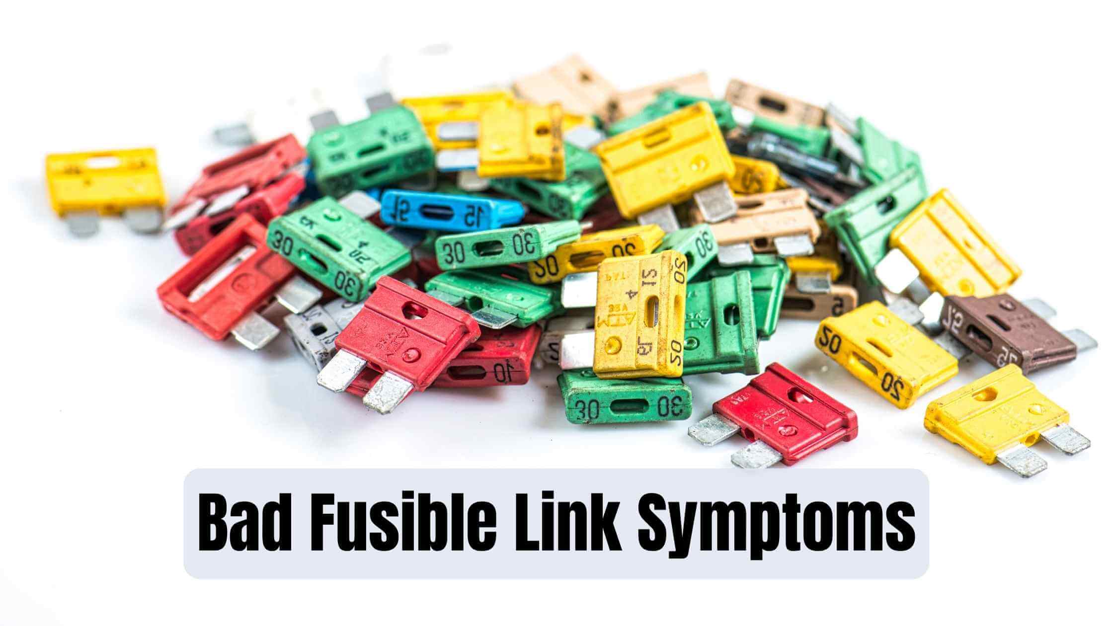 Bad Fusible Link Symptoms (Recognize and Fix Them)