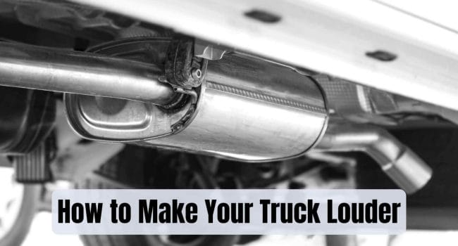 How to Make Your Truck Louder