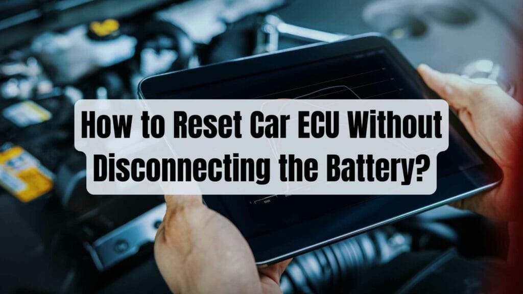 Photo of a person with a tablet in his hands reseting the ecu. How to Reset Car ECU Without Disconnecting the Battery?