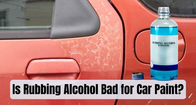 Is Rubbing Alcohol Bad for Car Paint