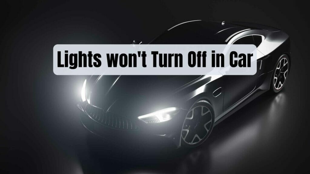 Photo of a car with the lights turned on. Lights won't Turn Off in Car.