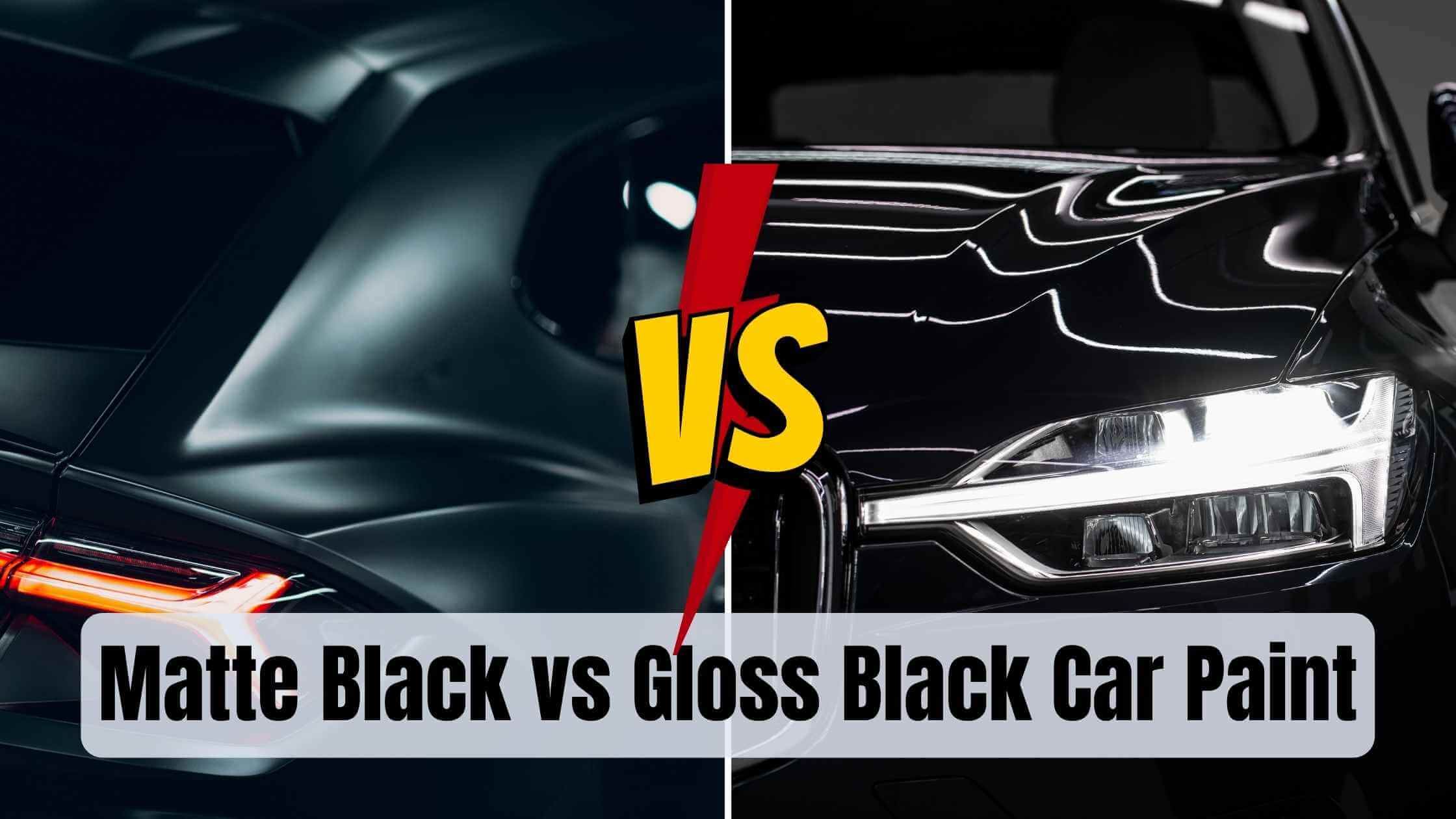 Matte Black vs Gloss Black Car Paint (Which is the Better?)